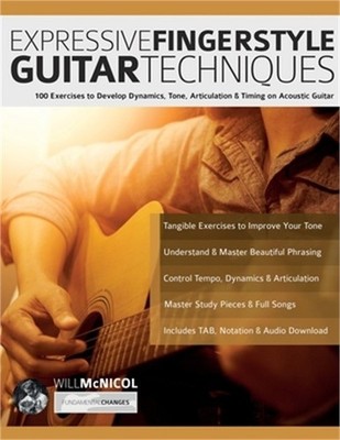 Expressive Fingerstyle Guitar Techniques: 100 Exercises to Develop Dynamics, Ton