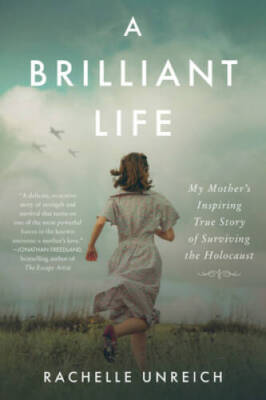 A Brilliant Life: My Mothers Inspiring True Story of Surviving the Ho - GOOD