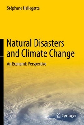 Natural Disasters and Climate Change Stéphane Hallegatte