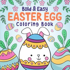 Bold and Easy Easter Egg Coloring Book: Basket Stuffer, 50 Big Illustrations, P