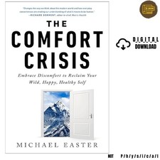 The Comfort Crisis: Embrace Discomfort to Reclaim Your Wild, Happy, Healthy Self