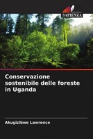 Akugizibwe Lawrence | Conservazione Sostenibile Delle Foreste In Uganda | Buch