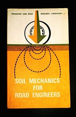 Soil Mechanics for Road Engineers, Transport & Road Res