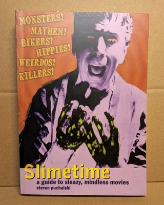 Slimetime : A Guide to Sleazy, Mindless Movies by Steven Puchalski 