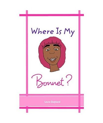 Where Is My Bonnet?, Laura Shephard