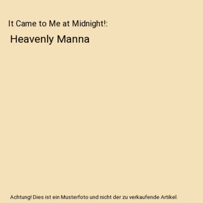 It Came to Me at Midnight!: Heavenly Manna, Mable Mitchell