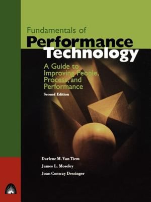 Fundamentals of Performance Technology : A Guide to Improving Peo