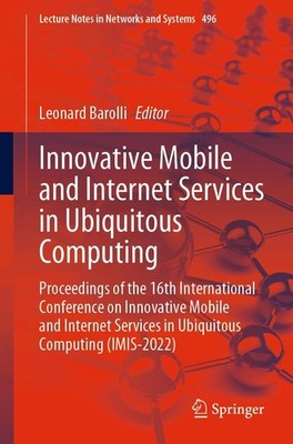Innovative Mobile and Internet Services in Ubiquitous Computing Leonard Barolli