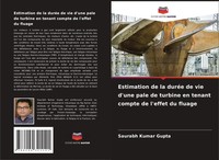 Saurabh Kumar Gupta | Estimation De La DuréE De Vie D'une Pale De Turbine En...