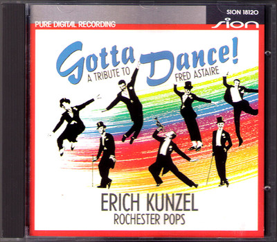 Erich KUNZEL: GOTTA DANCE Tribute to Fred Astaire Porter Can-Can Cheek to Cheek