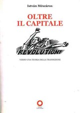 Oltre il capitale - István Mészáros (Edizioni Punto Rosso) [2016]