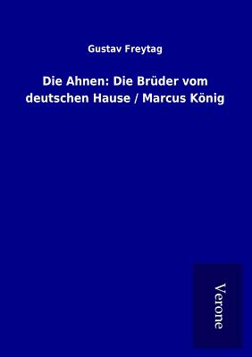 Die Ahnen: Die Brüder vom deutschen Hause / Marcus König | Buch | 9789925032761