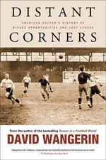 DISTANT CORNERS: AMERICAN SOCCER'S HISTORY OF MISSED By David Wangerin **Mint**