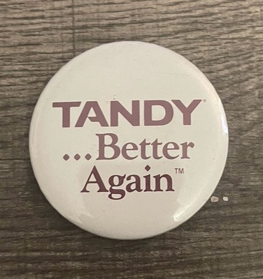 Vintage Tandy Better Again Pinback Button