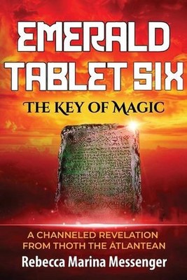 Emerald Tablet Six: The Key of Magic by Rebecca Marina Messenger Paperback Book