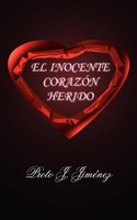 El Inocente Corazon Herido Proto J. Jimenez Taschenbuch Kartoniert / Broschiert