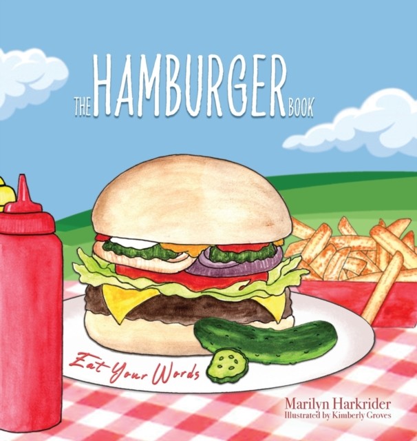 The Hamburger Book: Eat Your Words by Marilyn Harkrider HARDBACK 9781939815927