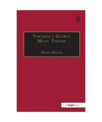 Towards a Global Music Theory: Practical Concepts and Methods for the Analysis o