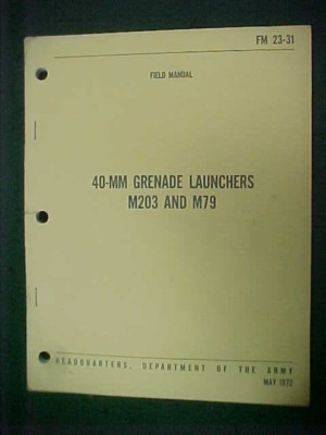 40-mm grenade launchers M203 and M79, 1972, FM 23-31, manual original