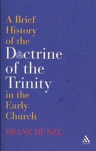 Brief History of the Doctrine of the Trinity in the Early Church