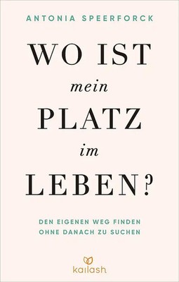 Wo ist mein Platz im Leben?
