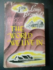 The World We Live In by Louis Bromfield First...