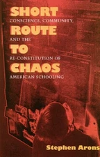 Short Route To Chaos: Conscience, Community, and the Re-Constitution of Amer...