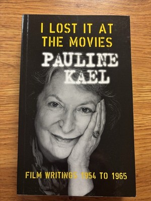 I Lost It at the Movies by Pauline Kael (1994, Trade Paperback)