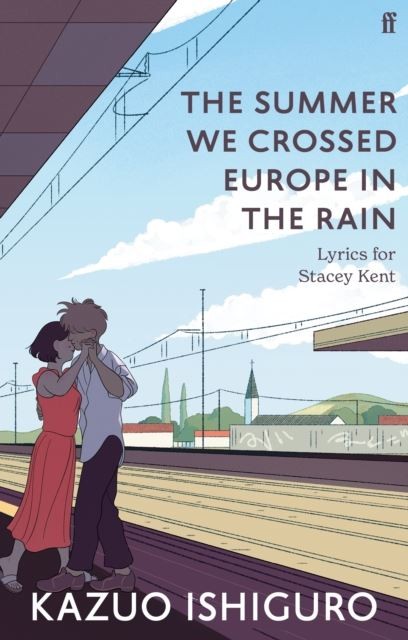 The Summer We Crossed Europe in the Rain by Kazuo Ishiguro Paperback