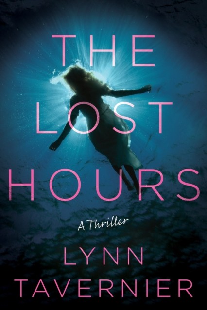 The Lost Hours A Novel by Lynn Tavernier (Paperback Book)