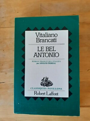 LE BEL ANTONIO - SAMMLUNG PAVILLONS - BRANCATI VITALIANO - Robert Laffont 1985