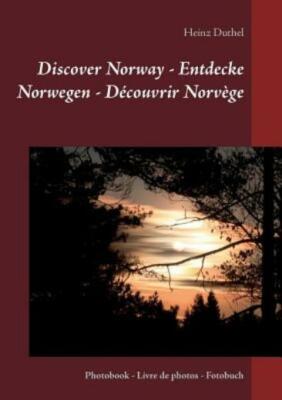 Discover Norway - Entdecke Norwegen - D?Couvrir Norv?Ge: Photobook - Livre ...