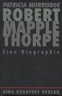 Robert Mapplethorpe. Eine Biographie von Patricia Morrisroe | Buch | Zustand gut
