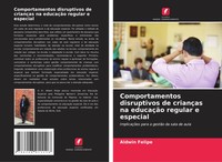 Aldwin Felipe | Comportamentos Disruptivos De CriançAs Na EducaçãO Regular E...