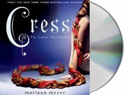 Cress (The Lunar Chronicles, 3) by Marissa Meyer (Audio CD Book)