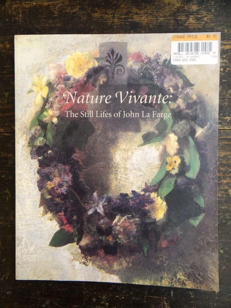 Nature vivante: The still lifes of John La Farge