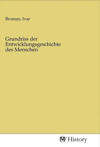 Grundriss Der Entwicklungsgeschichte Des Menschen Ivar Broman Taschenbuch-image
