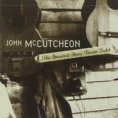 John McCutcheon The Greatest Story Never Told (CD) Album