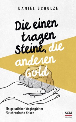 Die einen tragen Steine, die anderen Gold Daniel Schulze