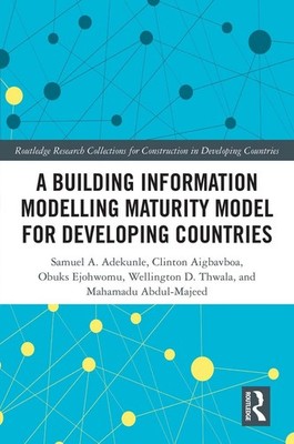 A Building Information Modelling Maturity Model for Developing Countries by Samu