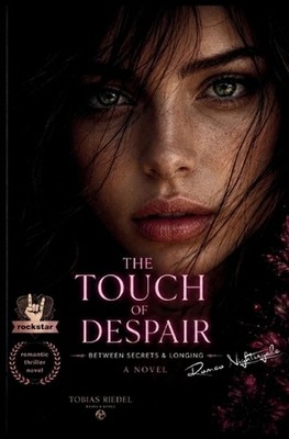 Touch of Despair between secrets and passion Noir Edition: rockstar novel romeo 