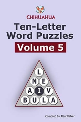 Chihuahua Ten-Letter Word Puzzles Volume 5 -  NEW Alan Walker 2020-02-18