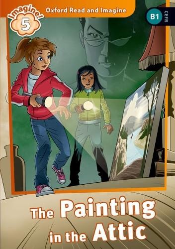 Oxford Read and Imagine: Level 5: The Painting in the Attic b... - 9780194737203