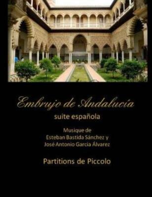 Embrujo De Andalucia - Suite Espanola - Partitions De Piccolo: Esteban Bast...