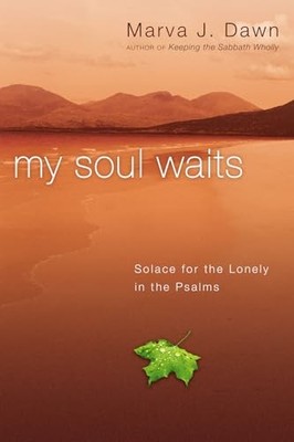 My Soul Waits: Solace for the Lonely i... by Dawn, Marva J. Paperback / softback