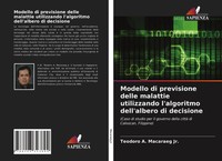 Teodoro A. Macaraeg Jr. | Modello Di Previsione Delle Malattie Utilizzando...