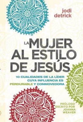 La mujer al estilo de Jesús (Spanish Edition) - Detrick, Jodi