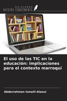 Abderrahman Ismaili-Alaoui | El Uso De Las Tic En La EducacióN: Implicaciones...
