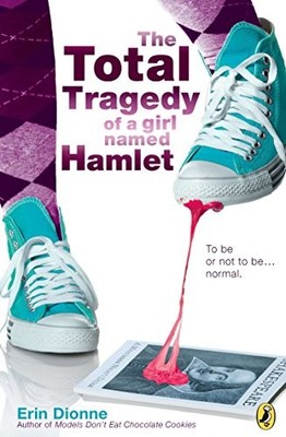 The Total Tragedy of a Girl Named Hamlet by Dionne, Erin