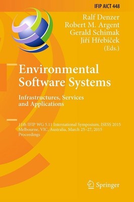 Environmental Software Systems. Infrastructures, Services and Applications Ralf